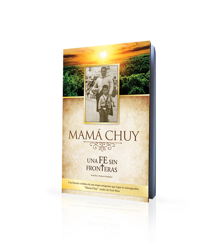 Libro - Mamá Chuy: Una Fe Sin Fronteras